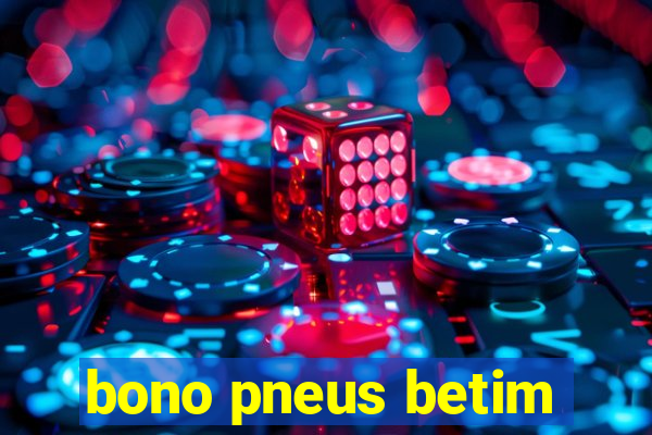 bono pneus betim